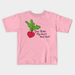 You Make My Heart Beet Fast! Kids T-Shirt